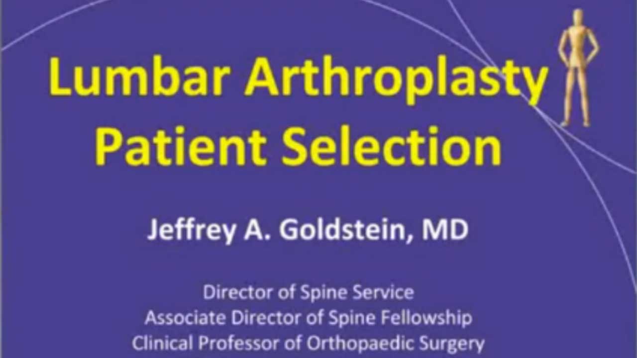 Lumbar Arthroplasty Lecture Jeffrey A Goldstein Md